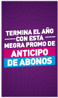 ¡Prepárate para fin de año con esta MEGA promo de Anticipo de Abonos!